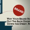 Why Your Brand Rolled Out The Back Door And Down The Street – Part 1 Brand Development Rollout