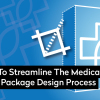 5 Tips To Streamline The Medical Device Package Design Process medical-device-package-design-process