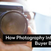 How Photography Influences Buyer Behavior How photography influences buyer behavior