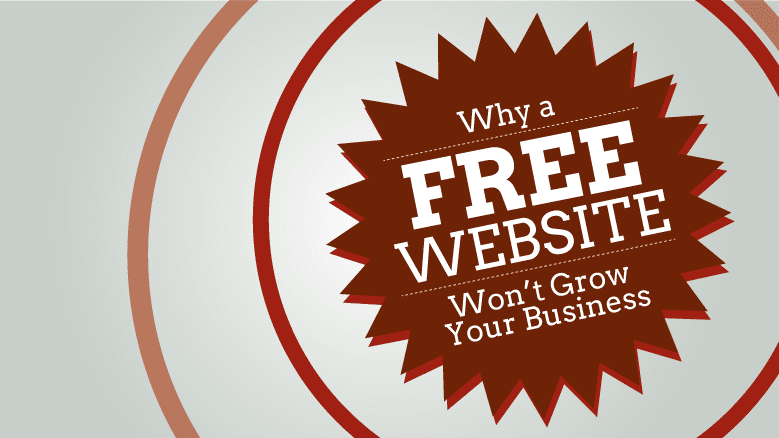 Why a free website won't gorw your business